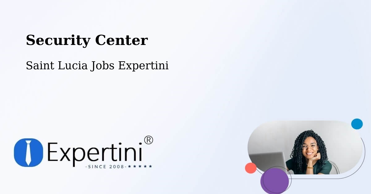 Security & Compliance – Reduit Orchard - Saint Lucia Jobs Expertini